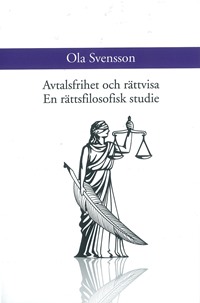 Avtalsfrihet och rättvisa. En rättsfilosofisk studie